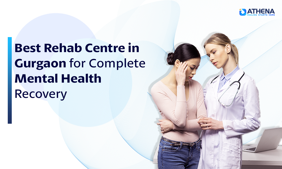 Best Rehab Centre in Gurgaon for Mental Health Care