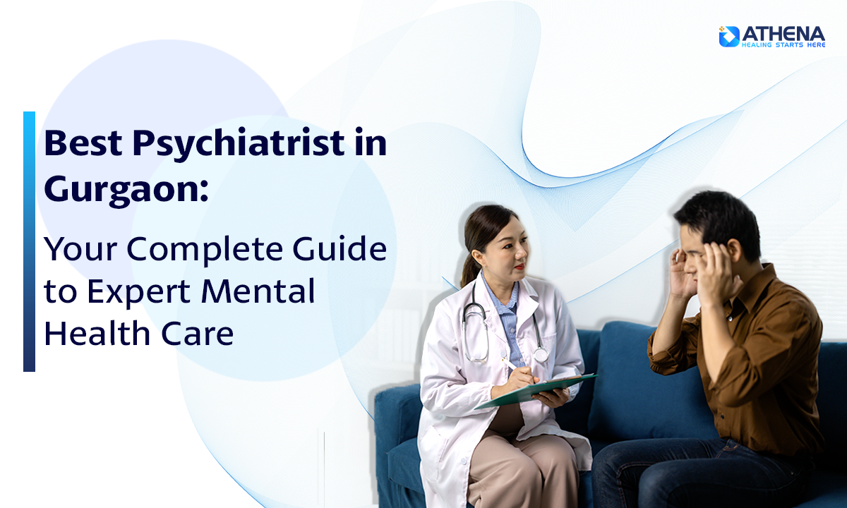Expert Psychiatric Care: Best Psychiatrists in Gurgaon