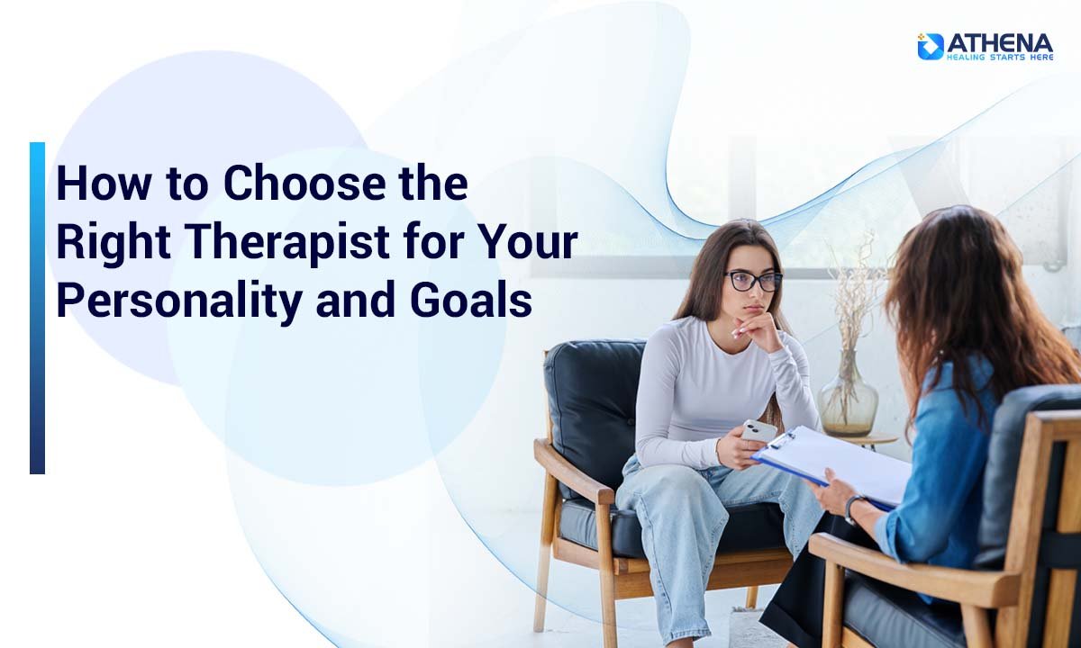 How to Choose the Right Therapist for Your Needs