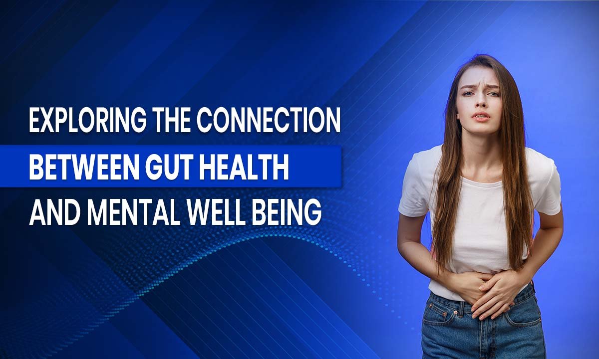 Exploring the Connection Between Gut Health and Mental Well-being