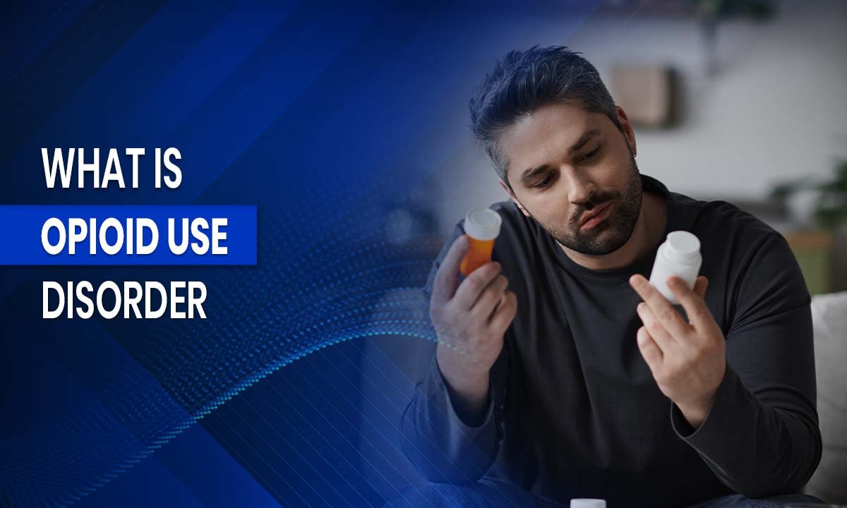 Understanding Opioid Use Disorder: Causes, Symptoms & Treatment
