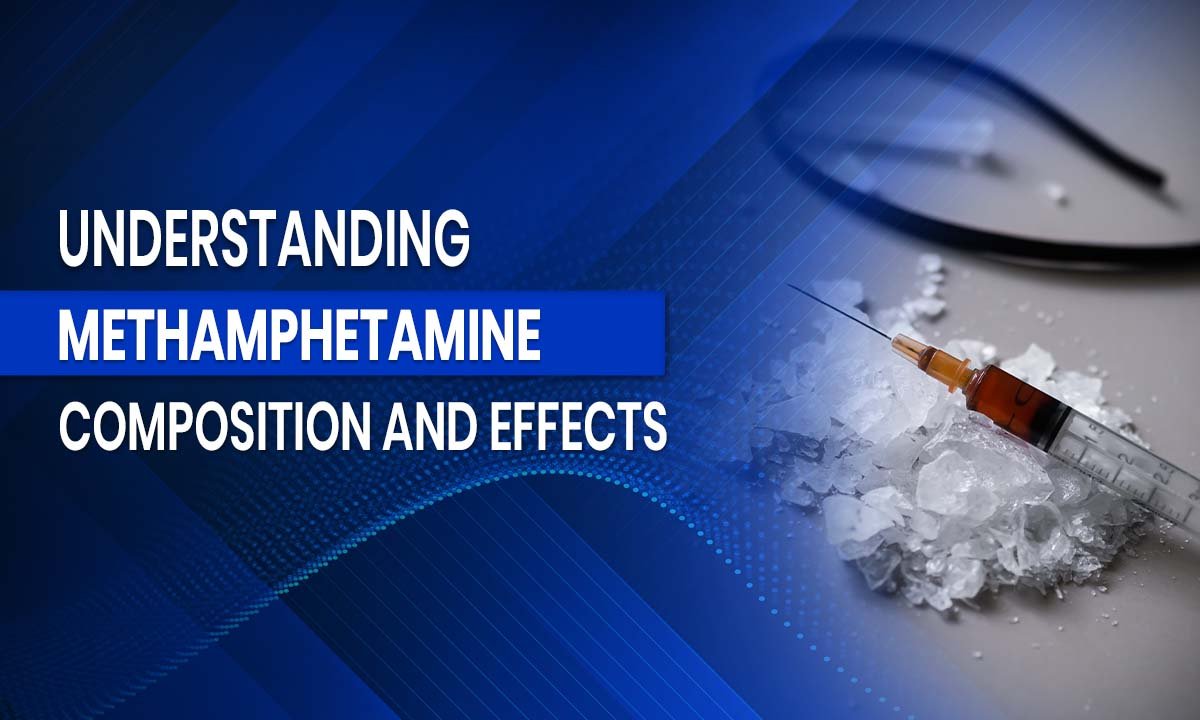 Understanding Methamphetamine: Composition and Effects
